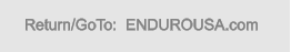 Return/GoTo:  ENDUROUSA.com
